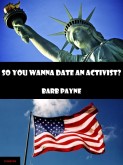 So You Wanna Date An Activist?